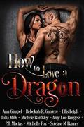 How to Love a Dragon by Solease M. Barner