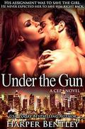 Under the Gun (CEP #3) by Harper Bentley