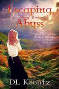 Escaping from the Abyss (The Crossings Trilogy #3) by D.L. Koontz