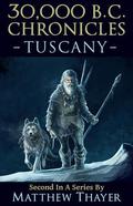 30,000 B.C. Chronicles: Tuscany by Matthew Thayer, Darko Tomic