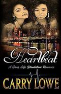 HeartBeat: A Standalone Gang Life Romance by Carry Lowe