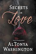 Secrets In Love by AlTonya Washington