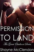 Permission to Land (The Great Outdoors #3) by Shayne McClendon