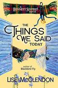 The Things We Said Today (The Bennett Sisters Mysteries #4) by Rory Tate