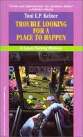 Trouble Looking for a Place to Happen (Laura Fleming #3) by Toni L.P. Kelner