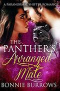 The Panther's Arranged Mate: A Paranormal Pregnancy Romance by Bonnie Burrows