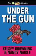 Under the Gun (Granny #4) by Kelsey Browning