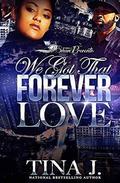 We Got That Forever Love by Tina J
