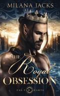 The Royal Obsession by Milana Jacks