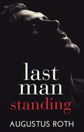 Last Man Standing by Augustus Roth