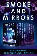 Smoke and Mirrors: A Romantic Suspense Collection (The Maryland State University #3) by Connie Almony