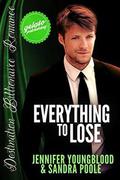 Everything to Lose  (Destination Billionaire Romance) by Sandra Poole