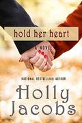 Hold Her Heart (Words of the Heart #3) by Holly Jacobs