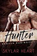 Hunter  : A New Adult Bad Boy Romance (Broken Bad Boys #1) by Skylar Heart