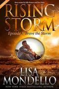 Brave the Storm, Season 2, Episode 3 (Rising Storm #13) by Julie Kenner