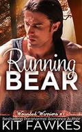 Running Bear (Wounded Warriors #1) by Kit Fawkes