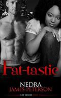 Fat-tastic (Fat #3) by Nedra James-Peterson