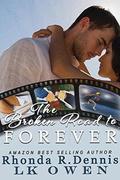The Broken Road to Forever by Rhonda R. Dennis, LK Owen