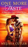 One More Taste (One and Only Texas #2) by Melissa Cutler