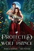 Protected by the Wolf Prince by Aria Winter