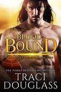 Blood Bound (Blood Bound #1) by Traci Douglass
