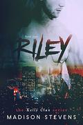 Riley (Kelly Clan #4) by Madison Stevens