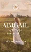 Abigail Finds Peace (Maxwell Brides #3) by Krissyann Granger