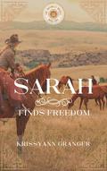 Sarah Finds Freedom by Krissyann Granger
