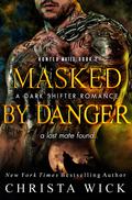 Masked by Danger by Christa Wick