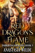 Red Dragon's Flame (Darkwing Dragons #5) by Anastasia Wilde