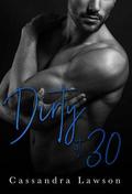 Dirty at 30: Love Without Batteries #1 by Cassandra Lawson