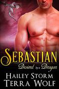 Sebastian (Desired by a Dragon #3) by Hailey Storm
