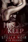 His to Keep (She's Mine #2) by J.B. Duvane