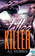 Tattoo Killer (A Tattoo Crimes Novel #1) by A.J. Norris