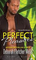 Perfect Pleasures (Bad Boys of Boulder #2) by Deborah Fletcher Mello