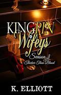 Kingpin Wifeys Season 3: Thicker than blood by K. Elliott