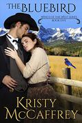 The Bluebird (Wings of the West #5) by Kristy McCaffrey
