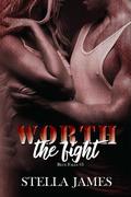 Worth the Fight (Blue Falls #3) by Stella James