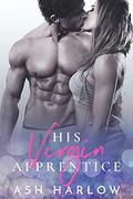 His Virgin Apprentice by Ash Harlow