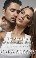 The Sheikh's Matchmaker Bride (Qazhar Sheikhs #9) by Cara Albany