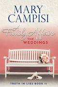 A Family Affair: The Weddings, A Novella: A Small Town Family Saga (Truth in Lies #11) by Mary Campisi