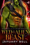 Wed To The Alien Beast by January Bell