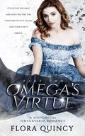Omega’s Virtue Part Two (The Hartwell Sisters Saga #3) by Flora Quincy