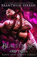 Beauty's Sin (Beast and Beauty #4) by Brantwijn Serrah