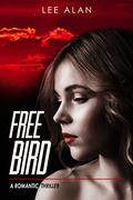 Free Bird (Anna #1) by Lee Alan
