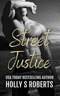 Street Justice (Hotter than Hell #3.5) by Holly S. Roberts