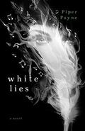 White Lies (The Black and White Duet #2) by Piper Payne