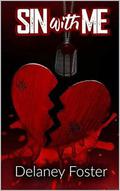 Sin With Me by Delaney Foster