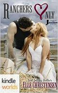 Ranchers Only (Lone Star Burn Universe) by Elle Christensen