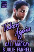Taken Again (Taken #2) by Cali MacKay